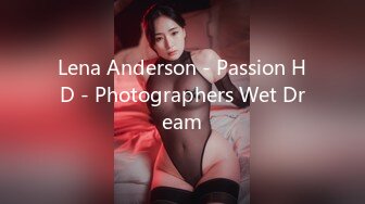 Lena Anderson - Passion HD - Photographers Wet Dream